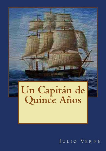 Un Capitán De Quince Años (Spanish Edition) - 9781544984957