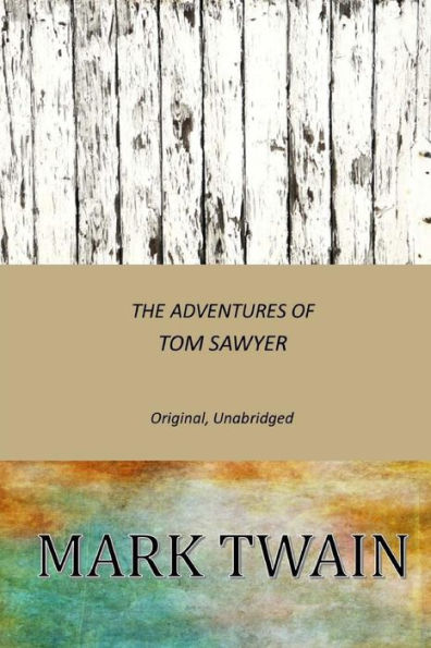 The Adventures Of Tom Sawyer: Original, Unabridged