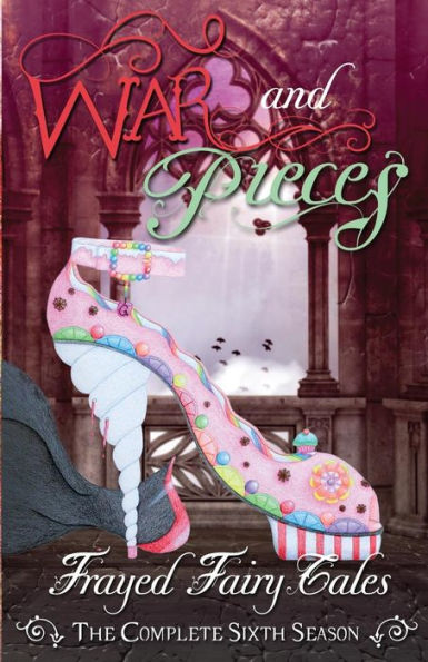 War And Pieces: The Complete Sixth Season (Frayed Fairy Tales)