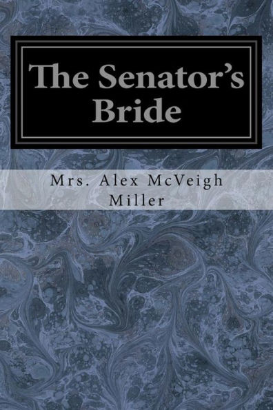 The Senator's Bride - 9781545006085