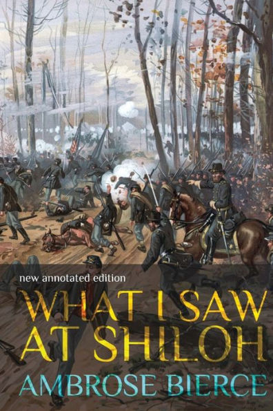 What I Saw At Shiloh: New Annotated Edition