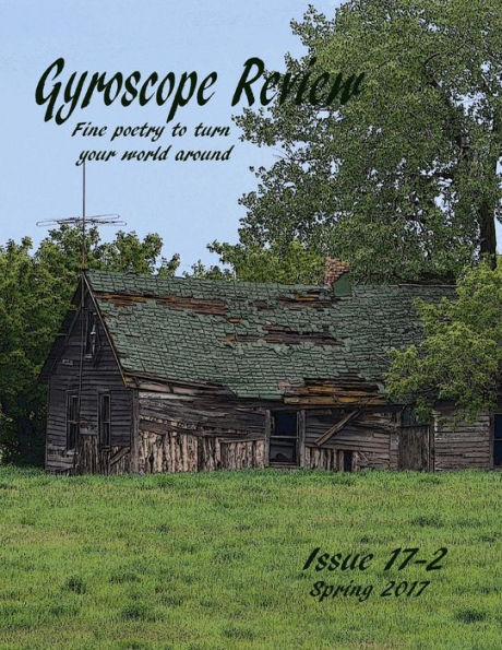 Gyroscope Review Spring 2017 Anniversary Issue: Fine Poetry To Turn Your World Around
