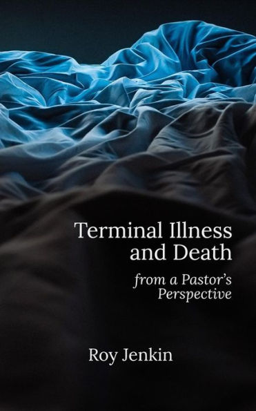 Terminal Illness And Death: From A Pastor's Perspective