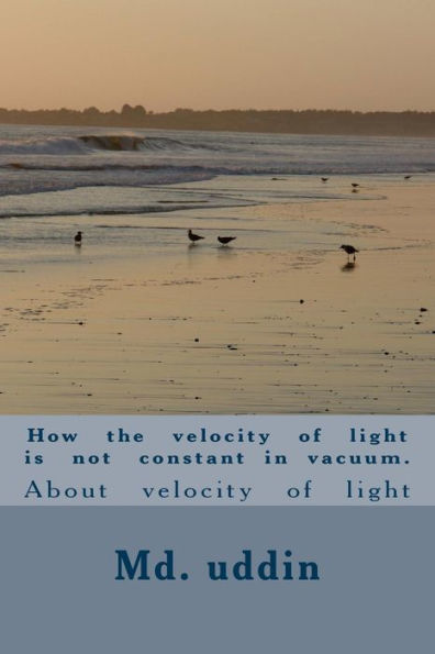 How The Velocity Of Light Is Not Constant In Vacuum.: About Velocity Of Light