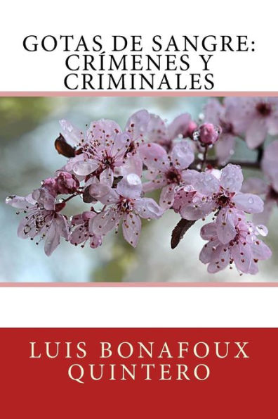 Gotas De Sangre: Crímenes Y Criminales (Spanish Edition) - 9781545027127