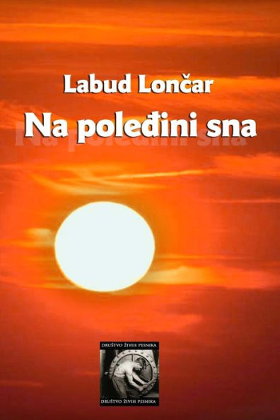 Na Poledjini Sna: Zbirka Pjesama (Serbian Edition)