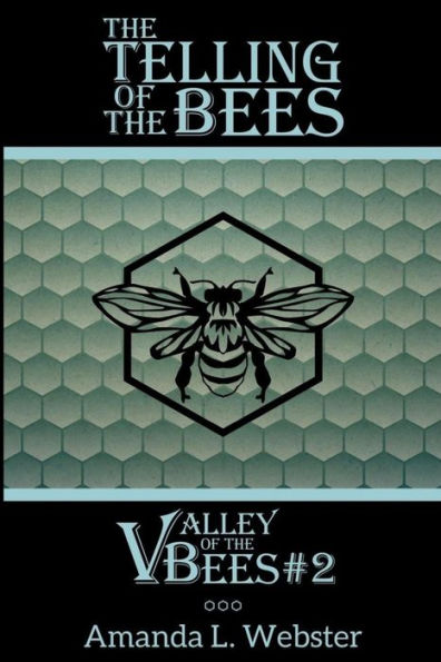 The Telling Of The Bees: Valley Of The Bees #2 (Volume 2)