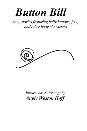 Button Bill: zany stories featuring belly buttons, feet, and other body characters