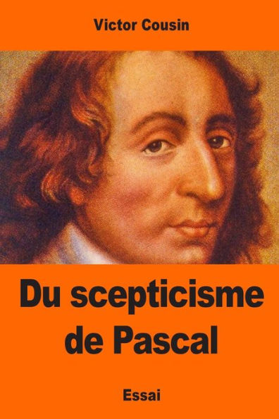 Du Scepticisme De Pascal (French Edition)
