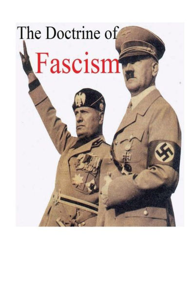 Benito Mussolini's The Doctrine Of Fascism: [Original Version]