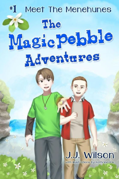 Meet The Menehunes (Magic Pebble Adventures)