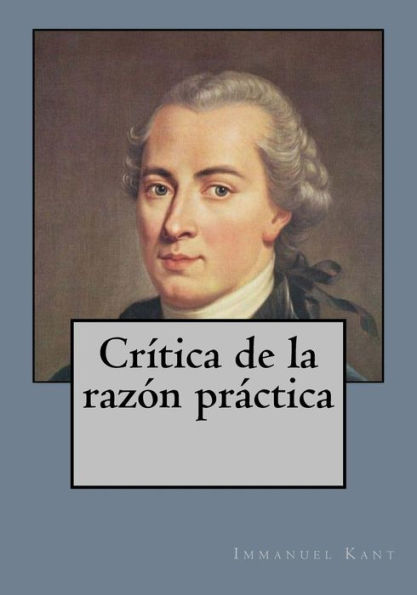 Cr?tica De La Raz?n Pr?ctica (Spanish Edition) - 9781545043394