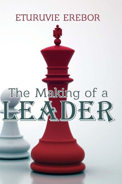 The Making Of A Leader - 9781545054482