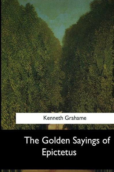 The Golden Sayings Of Epictetus