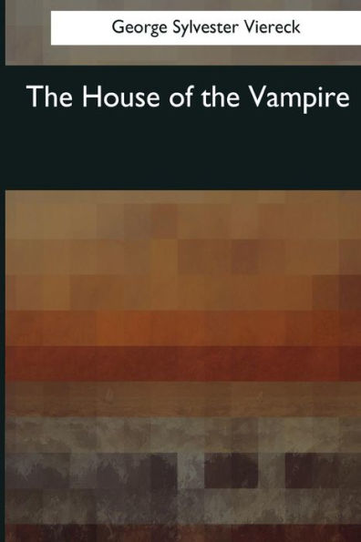 The House Of The Vampire - 9781545059876