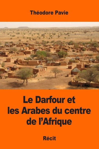 Le Darfour Et Les Arabes Du Centre De L'Afrique (French Edition)