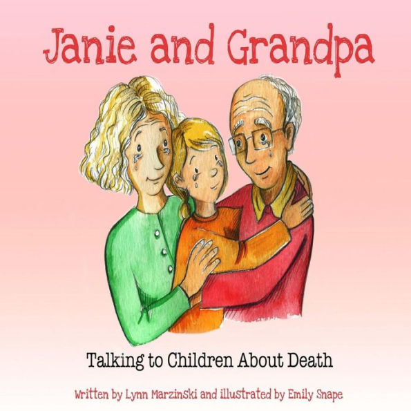 Janie And Grandpa: Talking To Children About Death