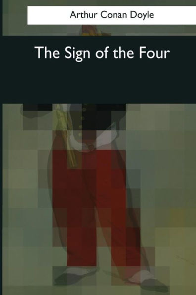 The Sign Of The Four - 9781545069479