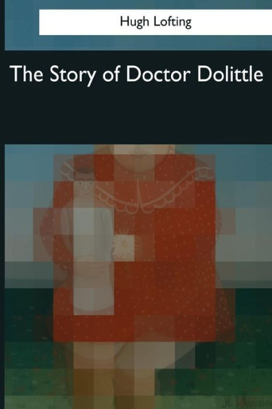 The Story Of Doctor Dolittle - 9781545069820