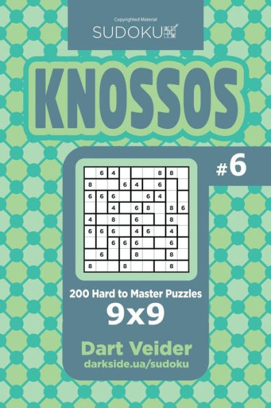 Sudoku Knossos - 200 Hard To Master Puzzles 9X9 (Volume 6)