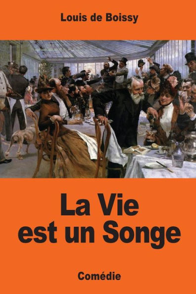 La Vie Est Un Songe (French Edition) - 9781545074435