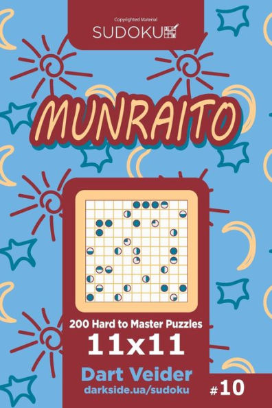 Sudoku Munraito - 200 Hard To Master Puzzles 11X11 (Volume 10)