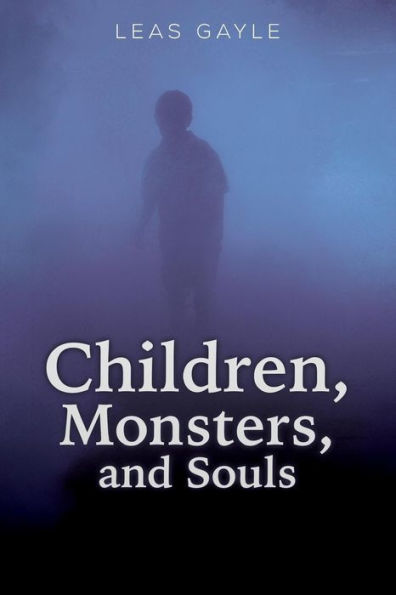 Children, Monsters, And Souls