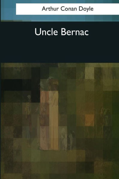 Uncle Bernac - 9781545081938