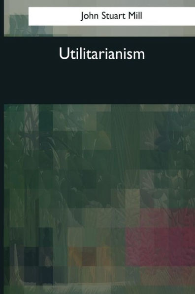 Utilitarianism - 9781545082119