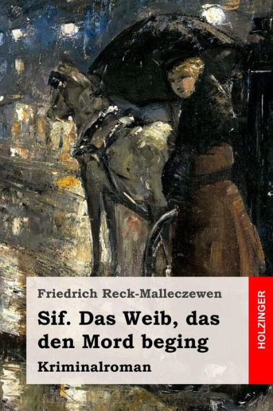 Sif. Das Weib, Das Den Mord Beging: Kriminalroman (German Edition)