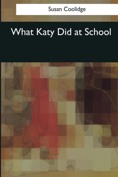 What Katy Did At School - 9781545082744