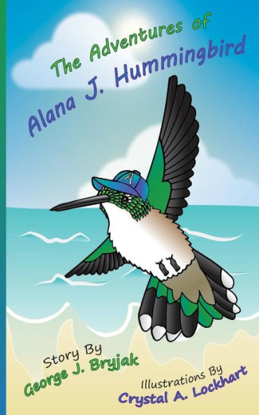 The Adventures Of Alana J. Hummingbird