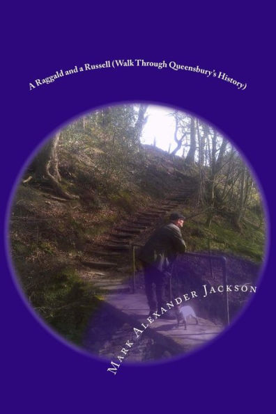 A Raggald And A Russell (Walk Through Queensbury's History)