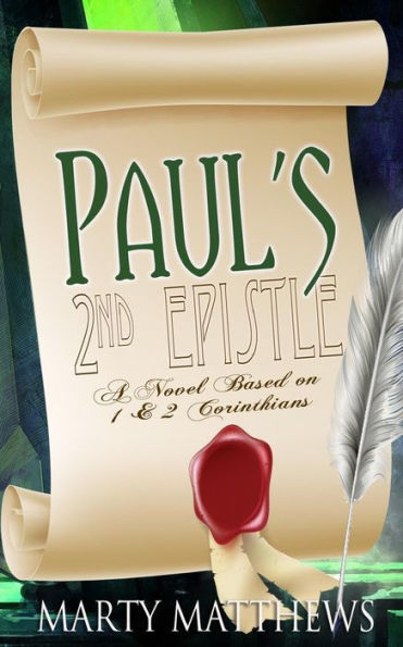 Paul's 2Nd Epistle: A Novel Based On 1 & 2 Corinthians