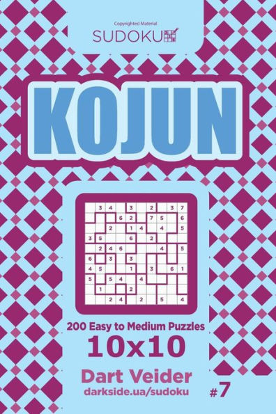 Sudoku Kojun - 200 Easy To Medium Puzzles 10X10 (Volume 7)