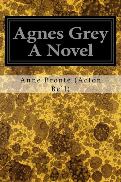 Agnes Grey A Novel