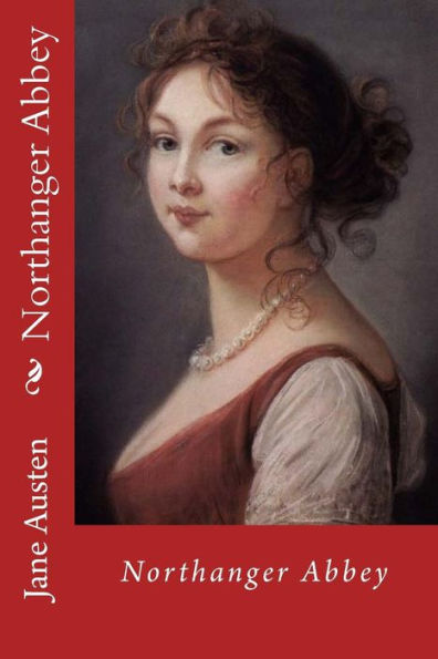 Northanger Abbey - 9781545102381