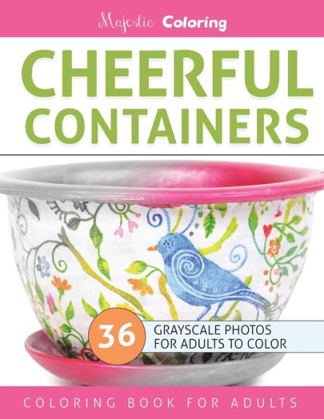 Cheerful Containers: Grayscale Coloring Book For Adults