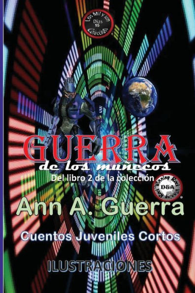Guerra De Los Munecos: No. 15 Del Libro 2 De La Coleccion: Los Mil Y Un Dias (Los Mil Y Un Dias: Libro 2) (Spanish Edition)