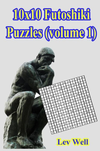 10X10 Futoshiki Puzzles (Volume 1)