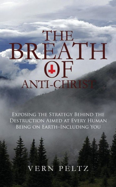 The Breath Of Anti-Christ: Exposing The Strategy Behind The Destruction Aimed At Every Human Being On Earth - Uncluding You