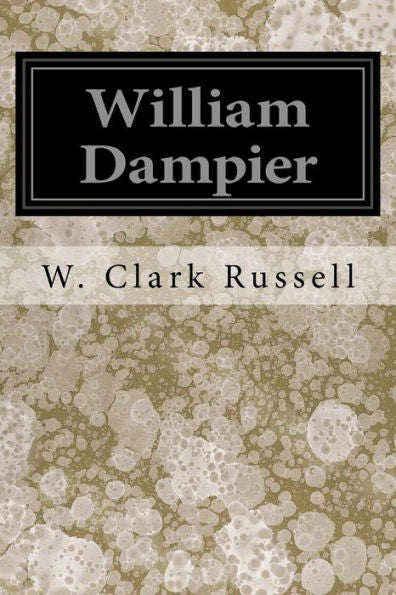 William Dampier - 9781545116548