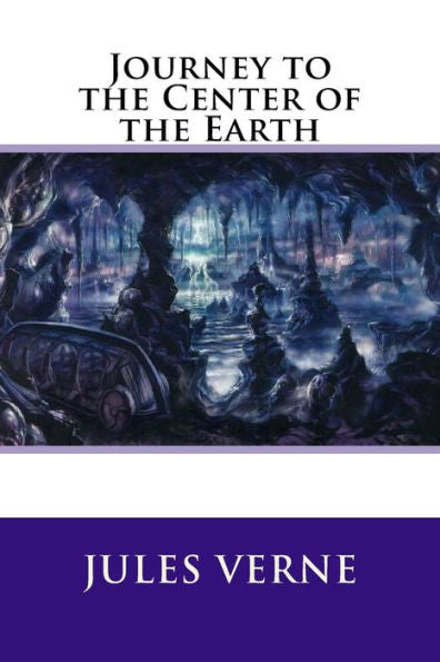 Journey To The Center Of The Earth - 9781545119648