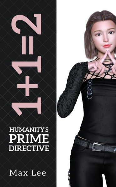 1+1=2: Humanity's Prime Directive