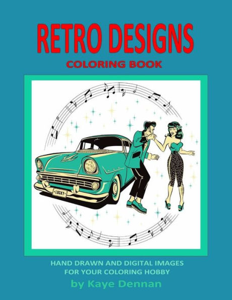 Retro Designs Coloring Book: Hand Drawn And Digital Images For Your Coloring Hobby (Adult Coloring Books)