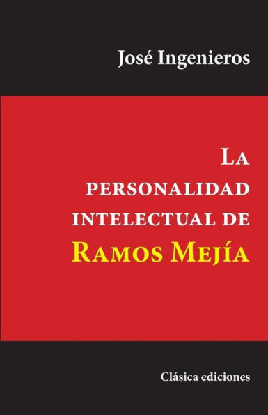 La Personalidad Intelectual De Ramos Mejía (Spanish Edition)
