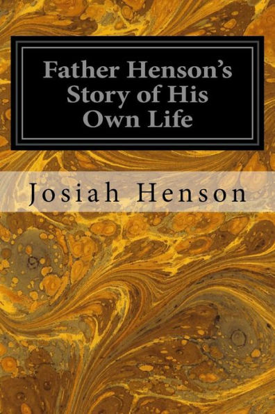 Father Henson's Story Of His Own Life - 9781545136225