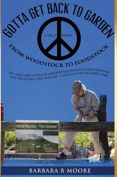 Gotta Get Back To The Garden: From Woodstock To Foodstock (Lean In Closer)