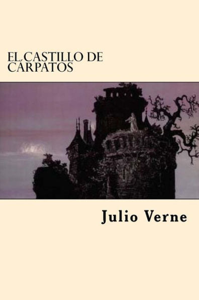 El Castillo De Carpatos (Spanish Edition) - 9781545140895