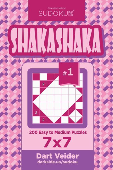 Sudoku Shakashaka - 200 Easy To Medium Puzzles 7X7 (Volume 1)